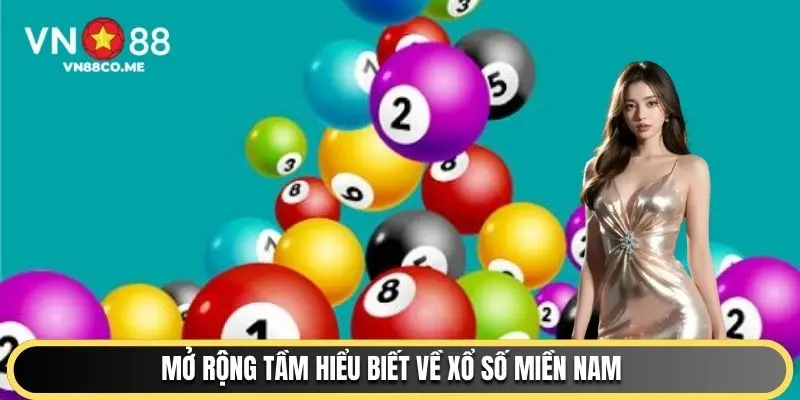 Mở rộng tầm hiểu biết về xổ số miền Nam