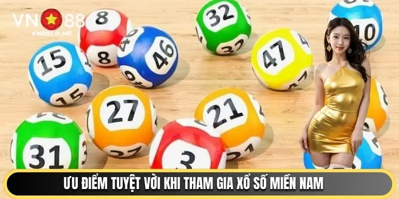 Ưu điểm tuyệt vời khi tham gia xổ số miền Nam