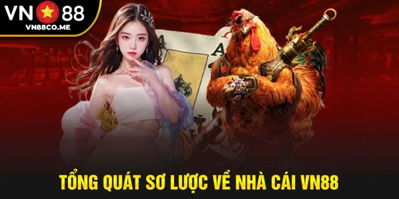 Tổng quát về nhà cái VN88 uy tín