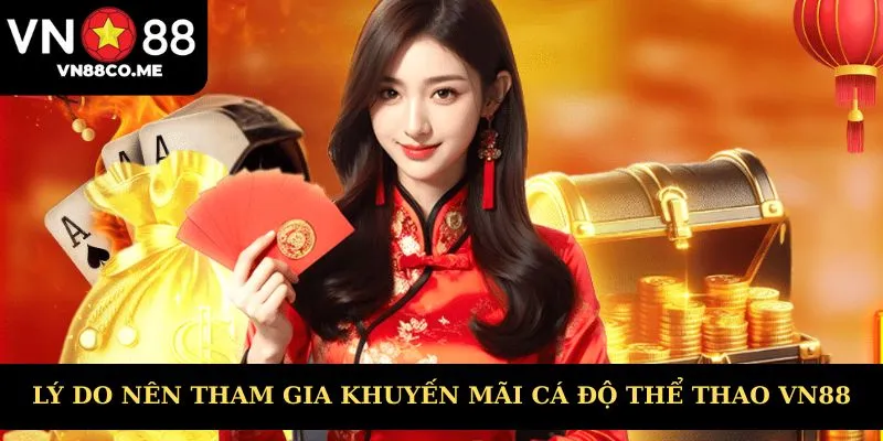 Lý do VN88 tổ chức khuyến mãi thể thao