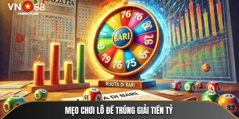 Mẹo chơi lô đề trúng giải tiền tỷ